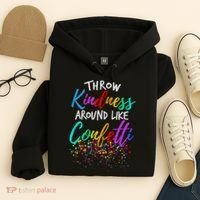Throw Kindness Around Like Confetti Kind Teacher Hoodie thumb 4