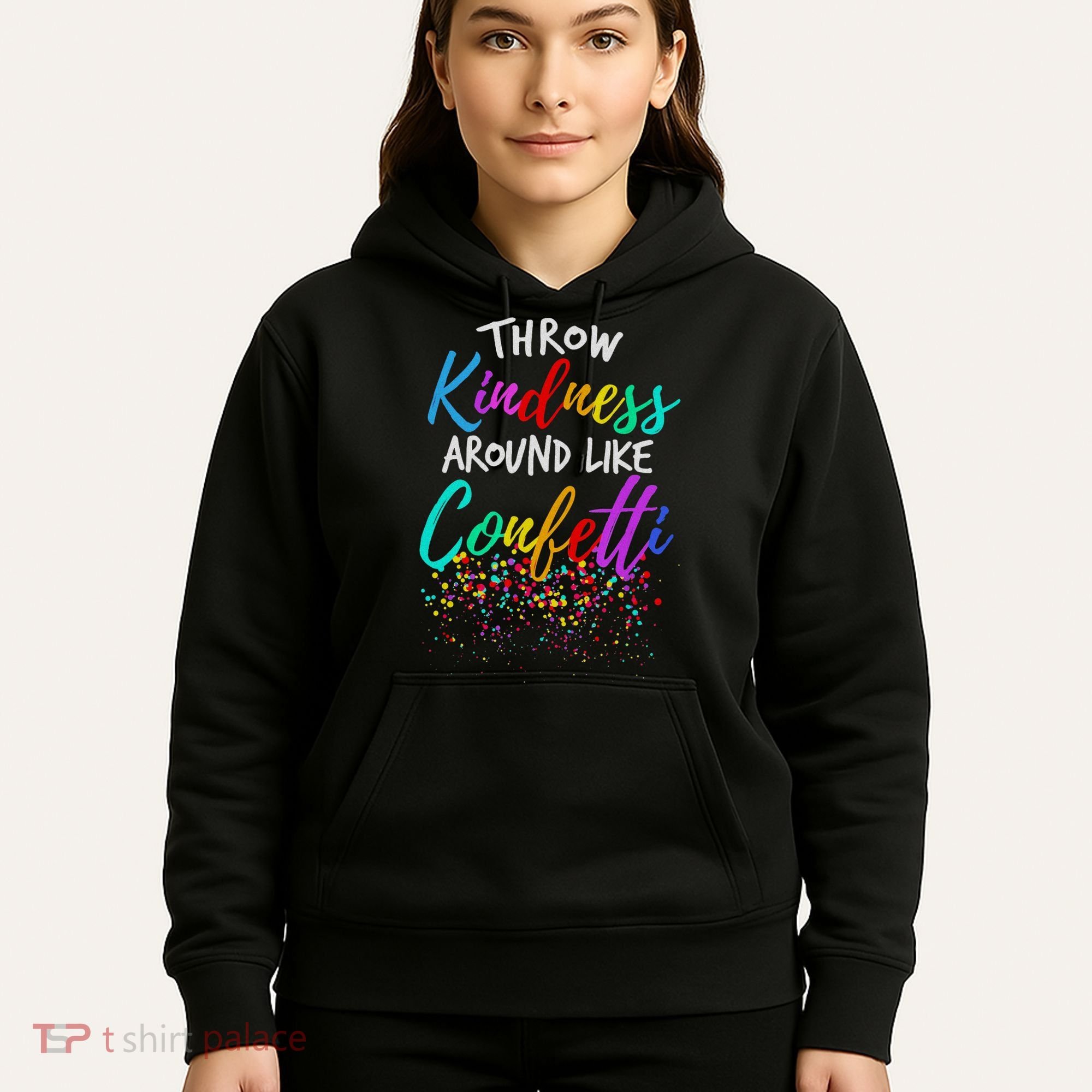 Throw Kindness Around Like Confetti Kind Teacher Hoodie