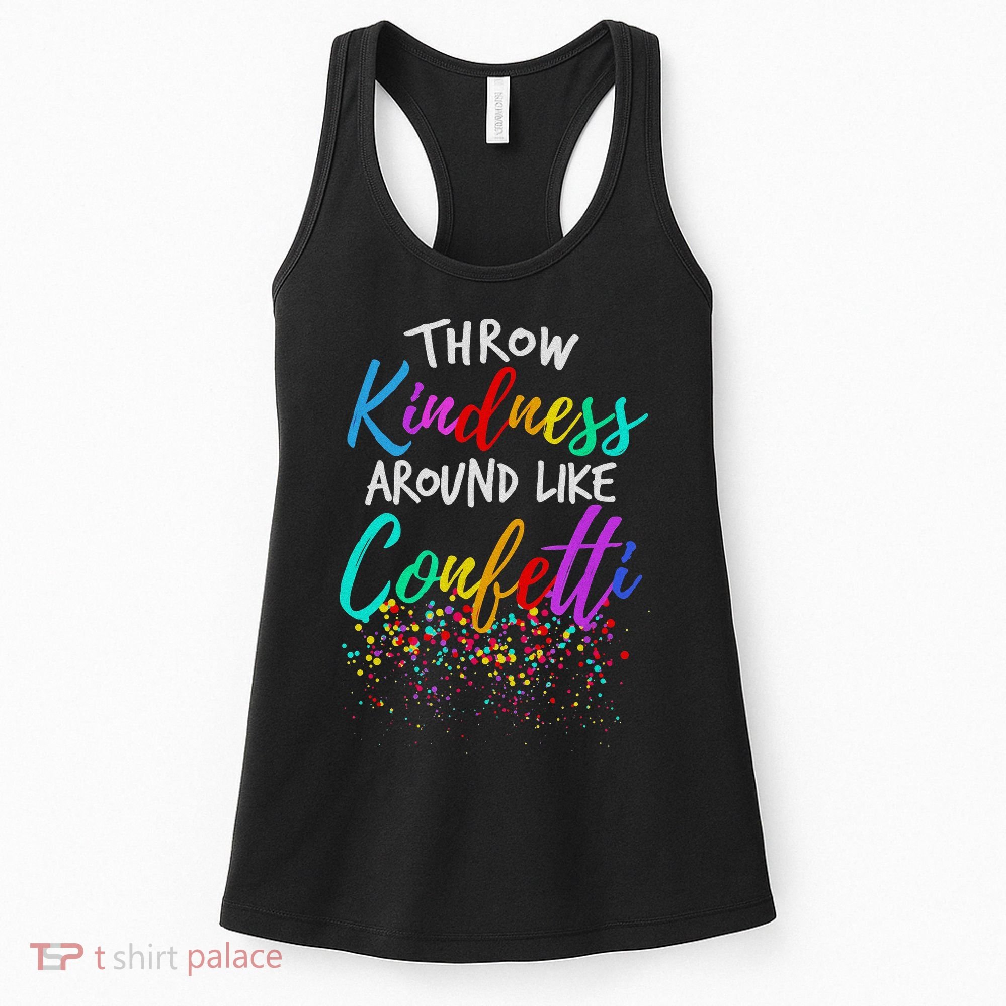 Throw Kindness Around Like Confetti Kind Teacher Women's Tank Top