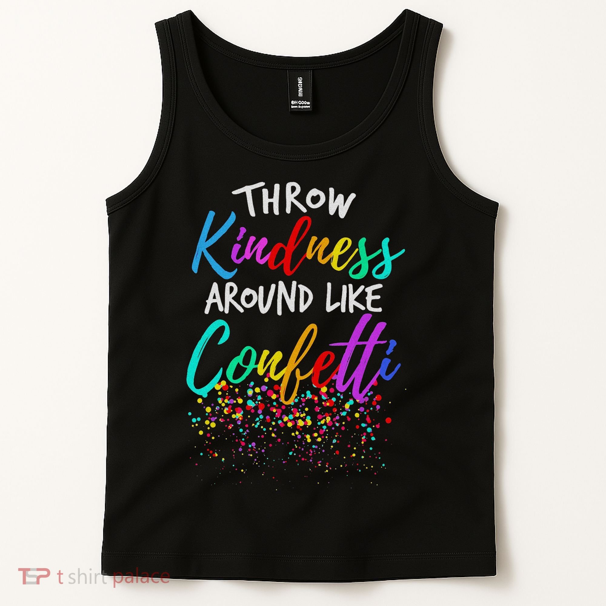 Throw Kindness Around Like Confetti Kind Teacher Tank Top