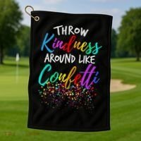Throw Kindness Around Like Confetti Kind Teacher Golf Towel thumb 1