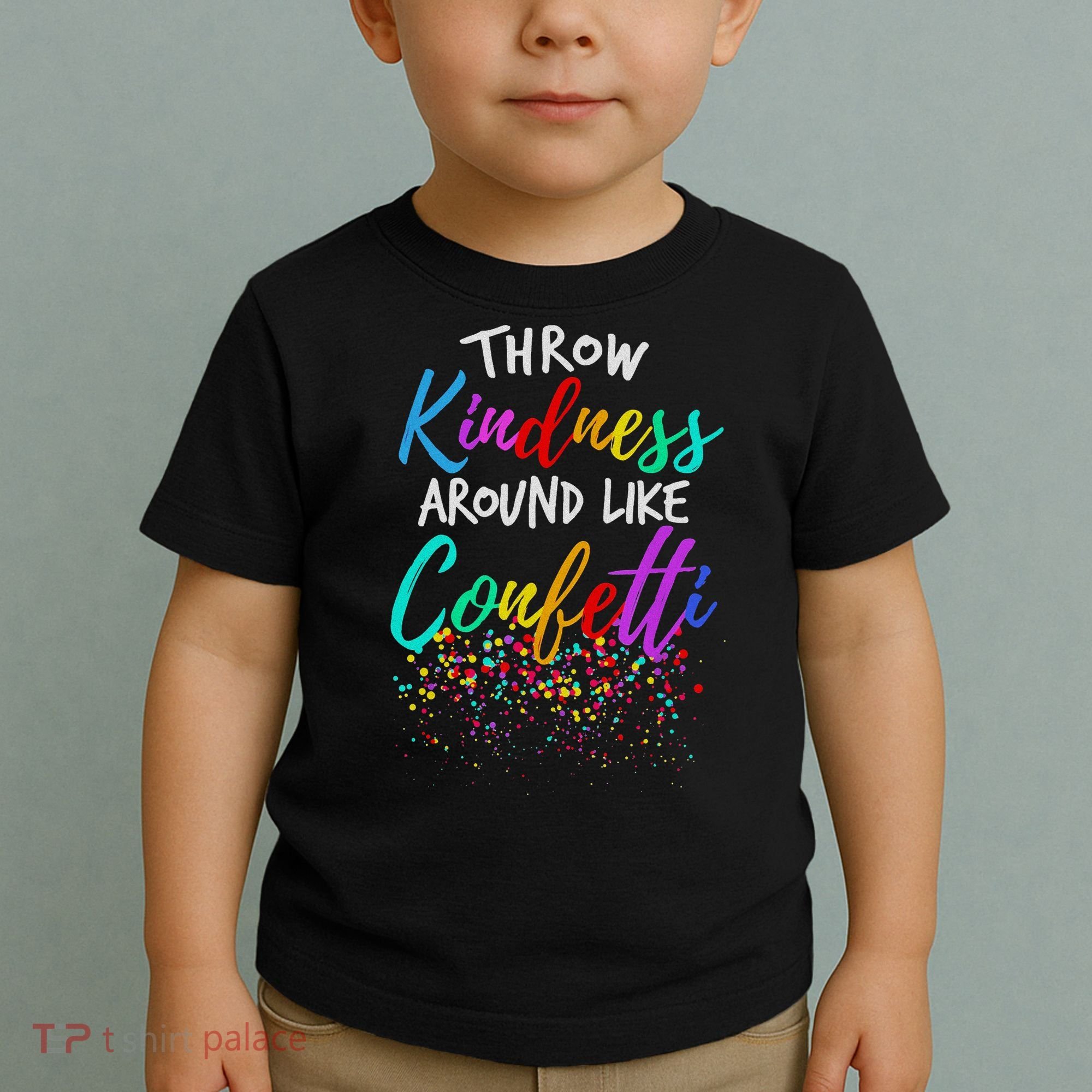 Throw Kindness Around Like Confetti Kind Teacher Toddler T-Shirt