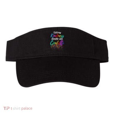 Throw Kindness Around Like Confetti Kind Teacher Visor