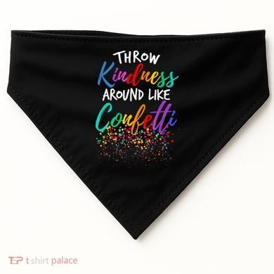 Throw Kindness Around Like Confetti Kind Teacher Kid USA-Made Doggie Bandana