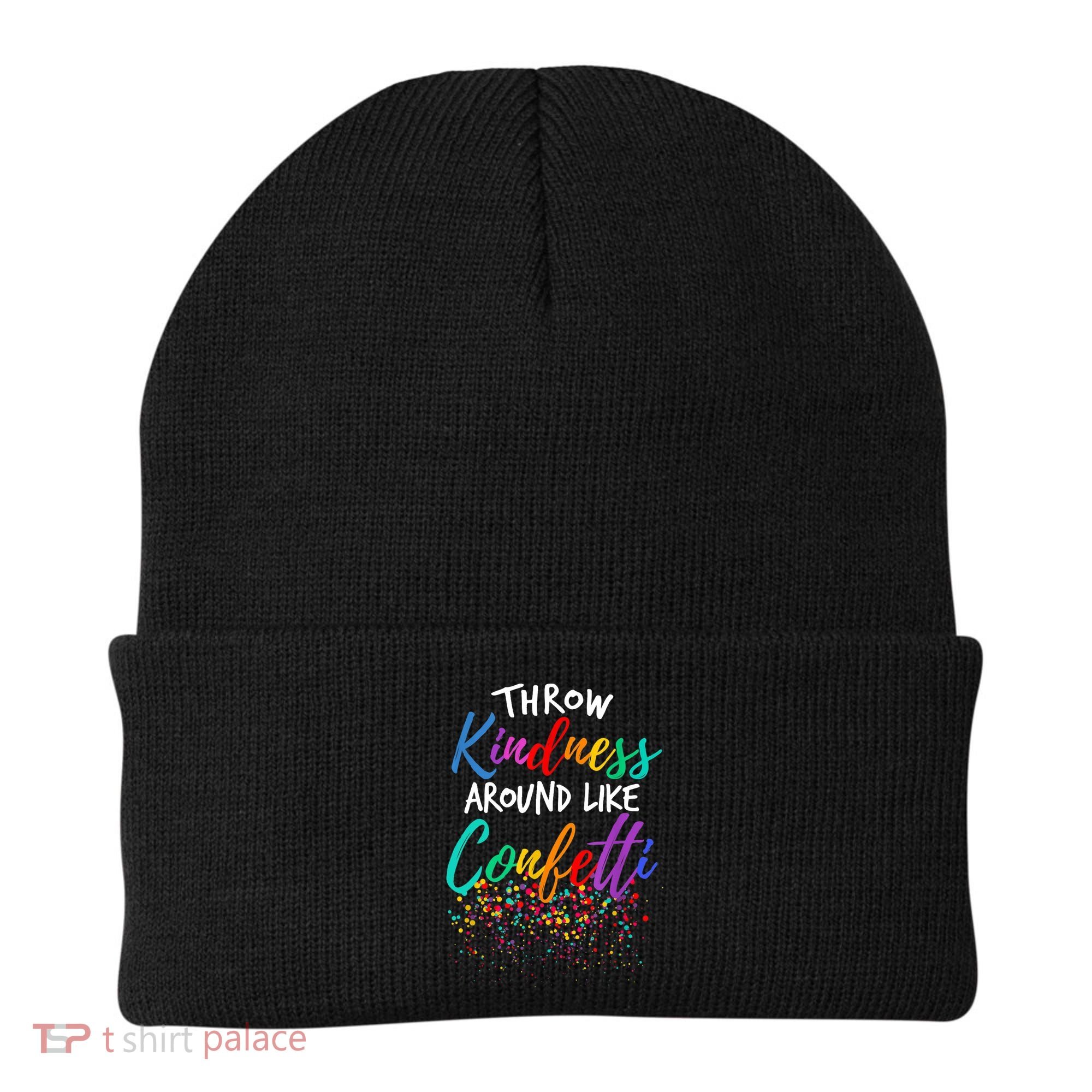 Throw Kindness Around Like Confetti Kind Teacher Kid Beanie