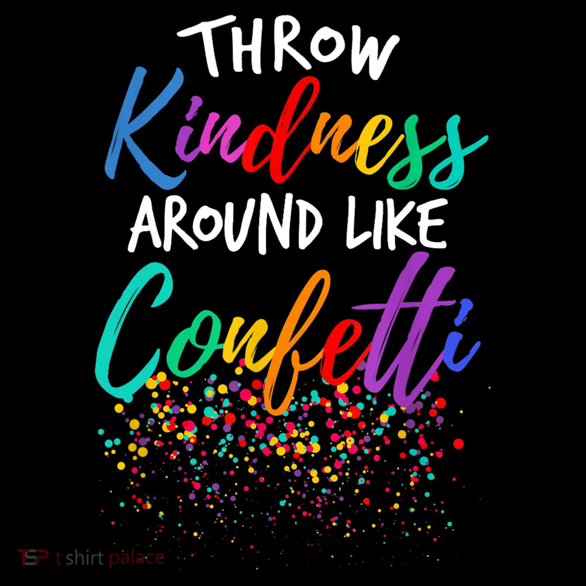 Throw Kindness Around Like Confetti Kind Teacher Kid Women's Hoodie