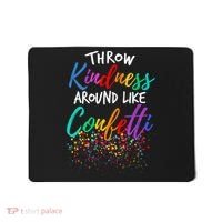 Throw Kindness Around Like Confetti Kind Teacher Kid Mousepad thumb 0
