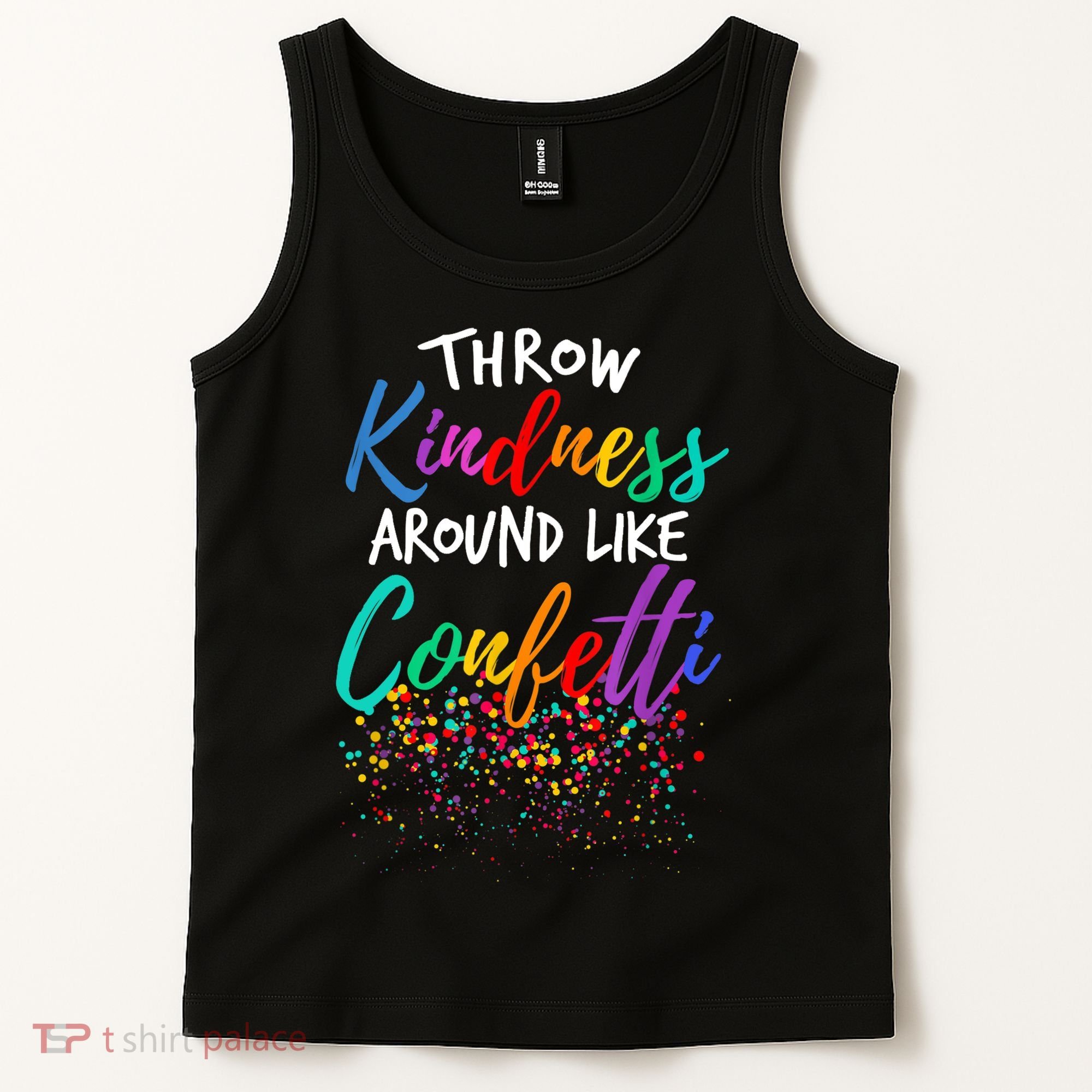 Throw Kindness Around Like Confetti Kind Teacher Kid Tank Top