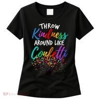 Throw Kindness Around Like Confetti Kind Teacher Kid Women's T-Shirt thumb 0