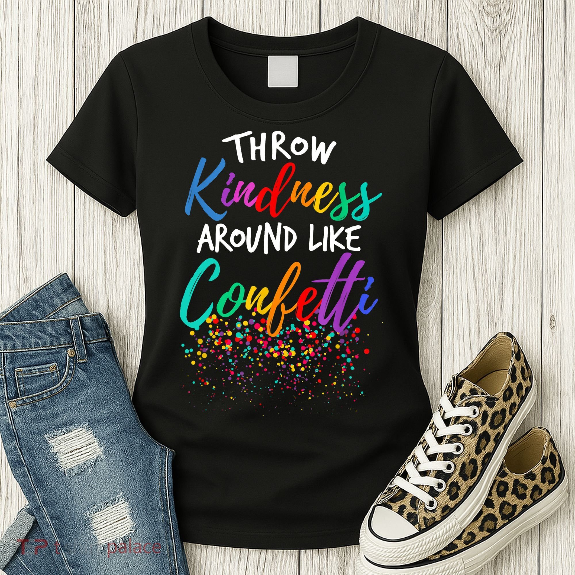 Throw Kindness Around Like Confetti Kind Teacher Kid Women's T-Shirt