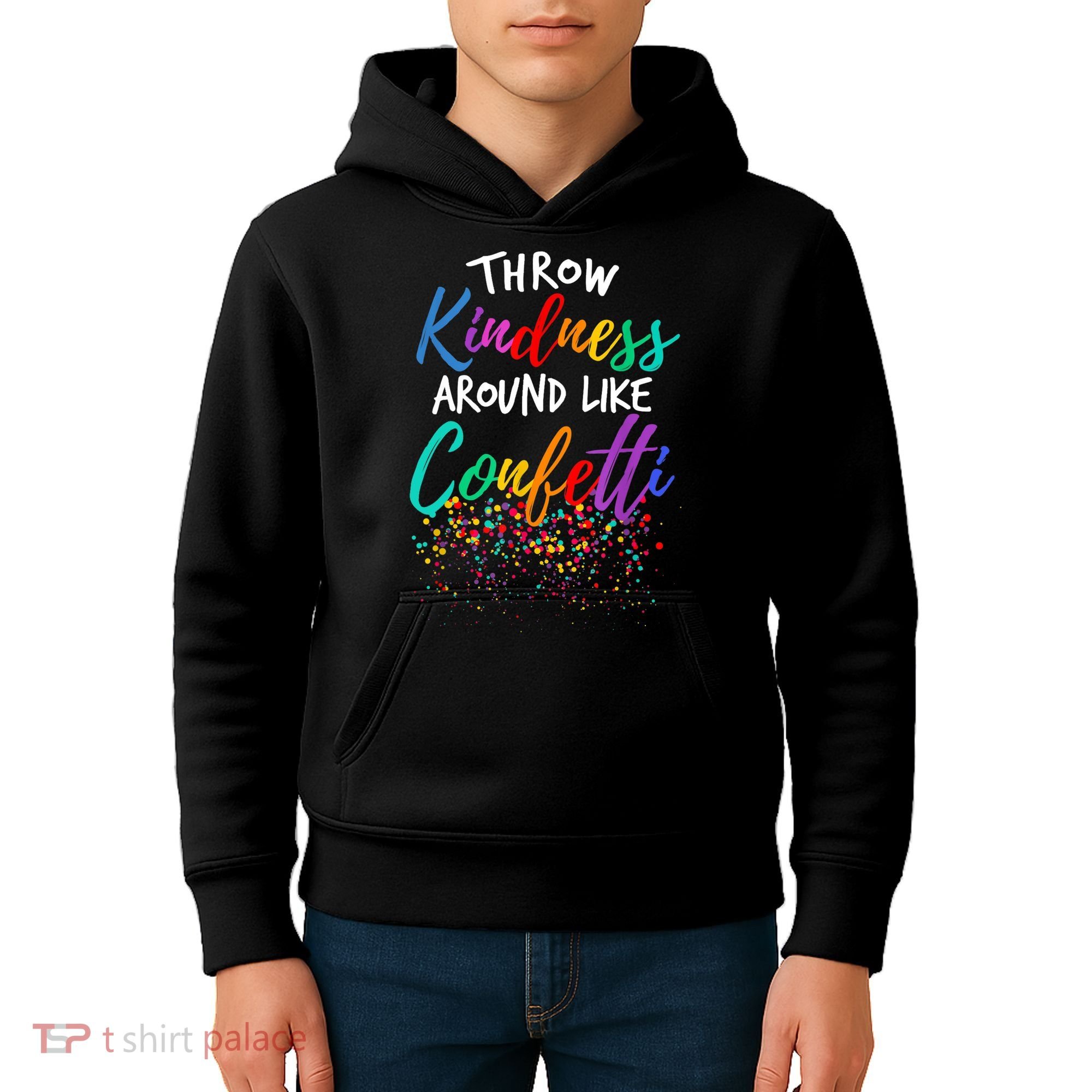 Throw Kindness Around Like Confetti Kind Teacher Kid Kids Hoodie