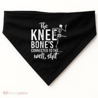 The Knee BoneS Connected To The Well Shit Amputee Gifts USA-Made Doggie Bandana thumb 0