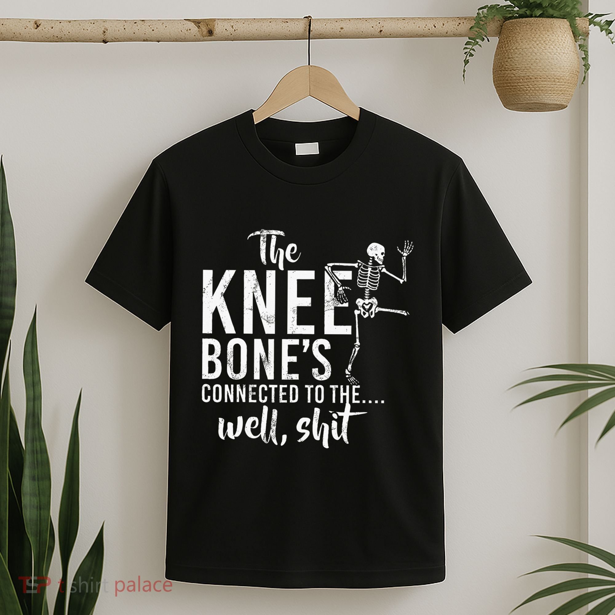 The Knee BoneS Connected To The Well Shit Amputee Gifts T-Shirt