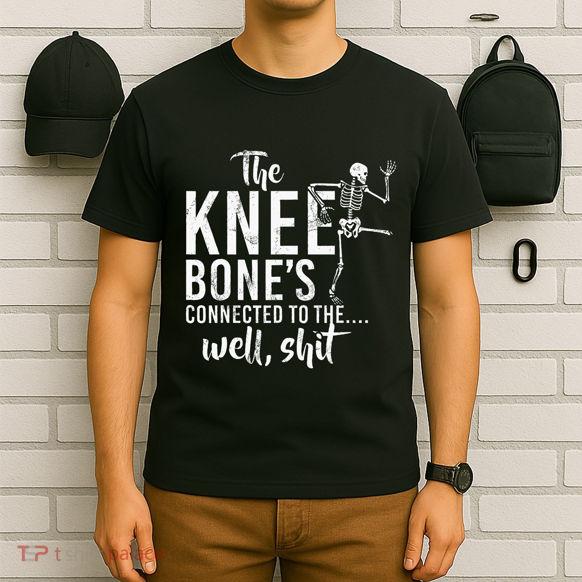 The Knee BoneS Connected To The Well Shit Amputee Gifts T-Shirt