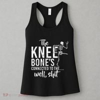 The Knee BoneS Connected To The Well Shit Amputee Gifts Women's Tank Top thumb 3