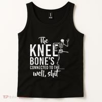 The Knee BoneS Connected To The Well Shit Amputee Gifts Tank Top thumb 2