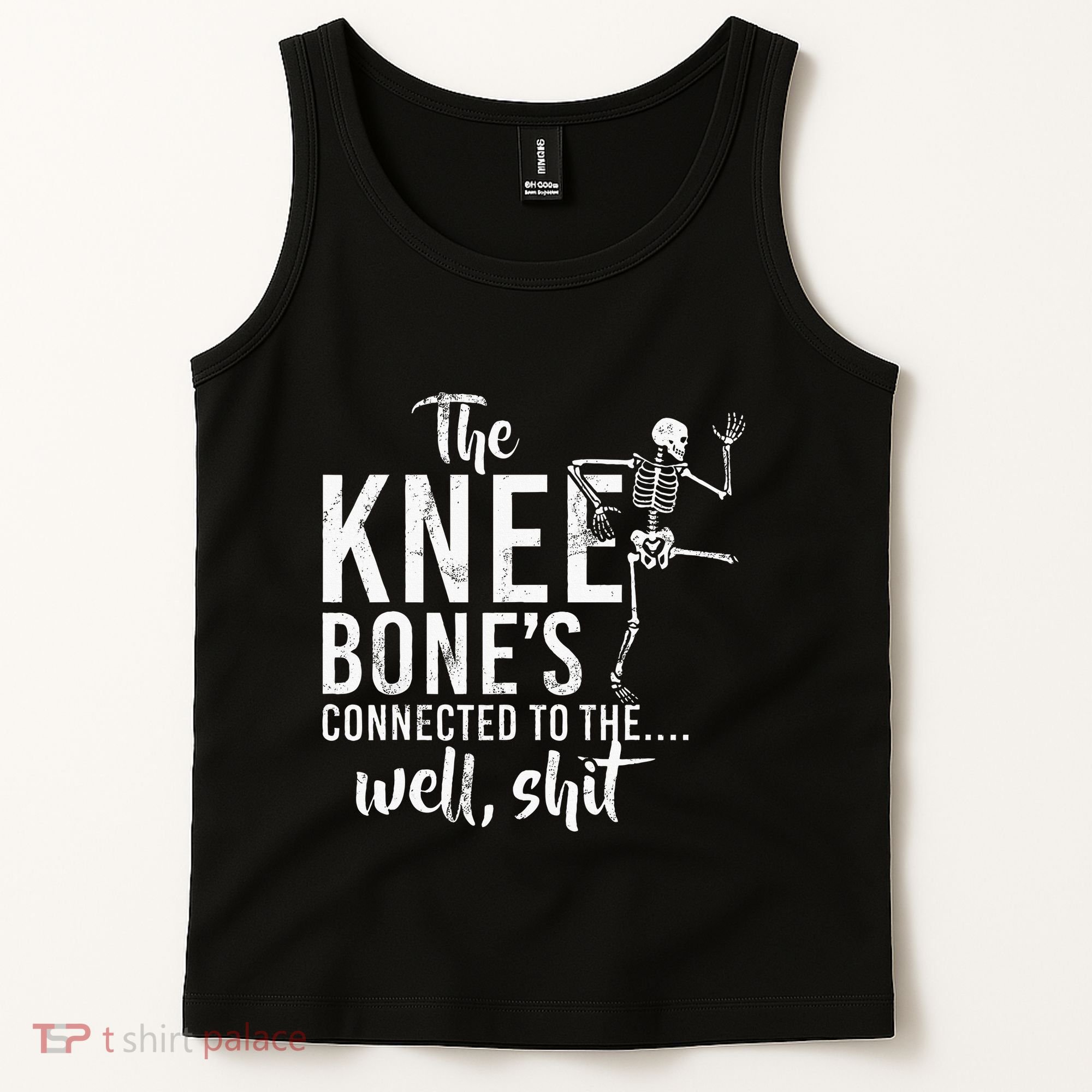 The Knee BoneS Connected To The Well Shit Amputee Gifts Tank Top