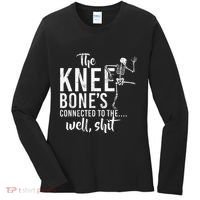 The Knee BoneS Connected To The Well Shit Amputee Gifts Women's Long Sleeve Shirt thumb 0