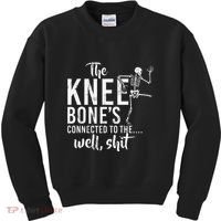 The Knee BoneS Connected To The Well Shit Amputee Gifts Kids Sweatshirt thumb 0