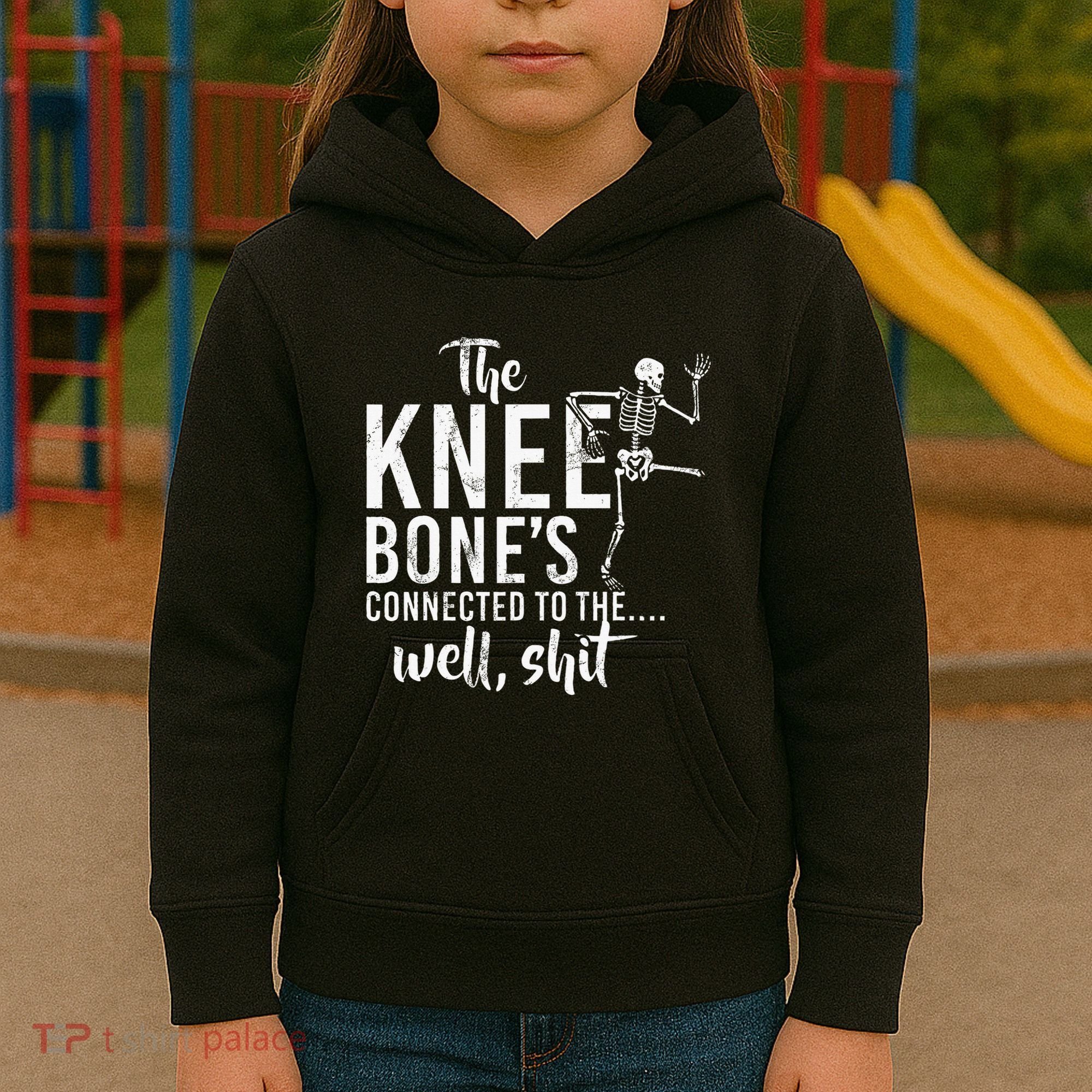 The Knee BoneS Connected To The Well Shit Amputee Gifts Kids Hoodie