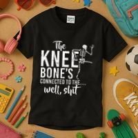 The Knee BoneS Connected To The Well Shit Amputee Gifts Kids T-Shirt thumb 3