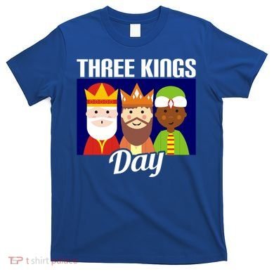 Three Kings Day Epiphany Gift T-Shirt