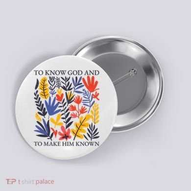 To Know God And Make Him Known Retro Flower Floral Button