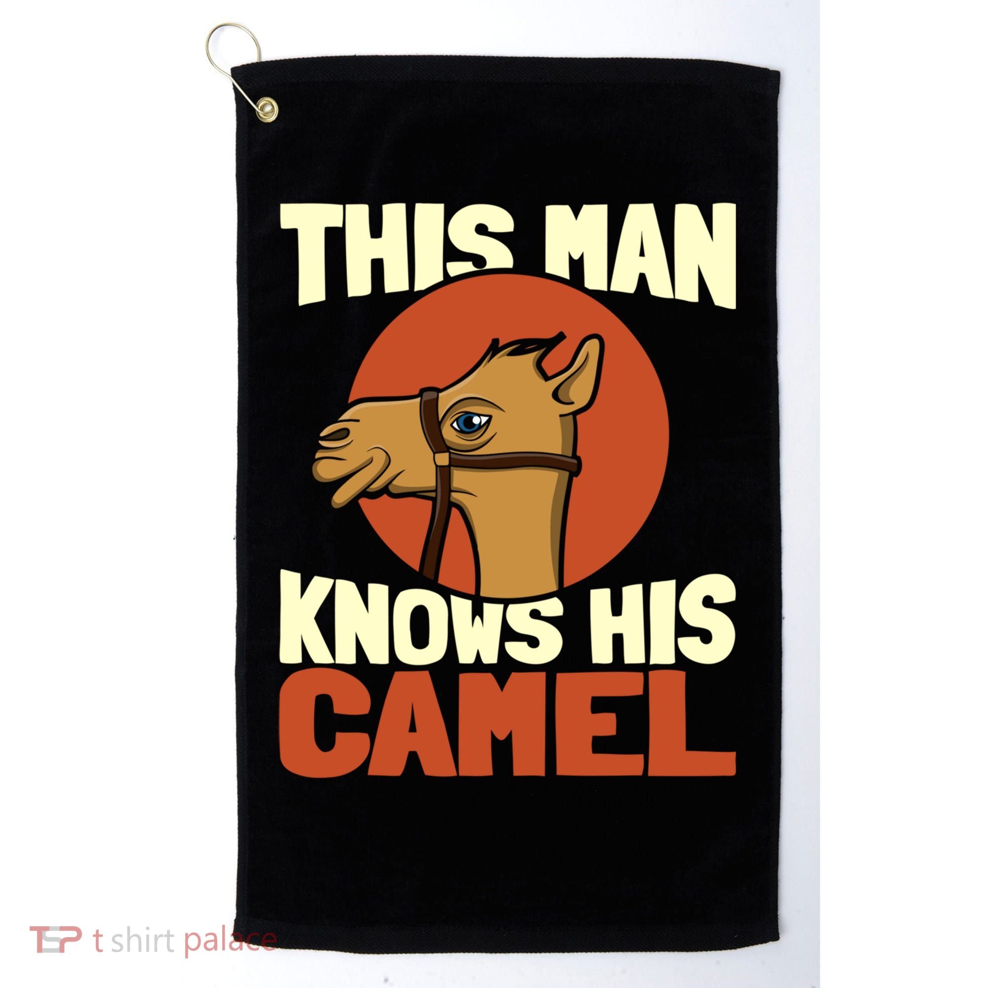 This Knows His Camels Gift Dromedary Dessert Camel Funny Gift Golf Towel