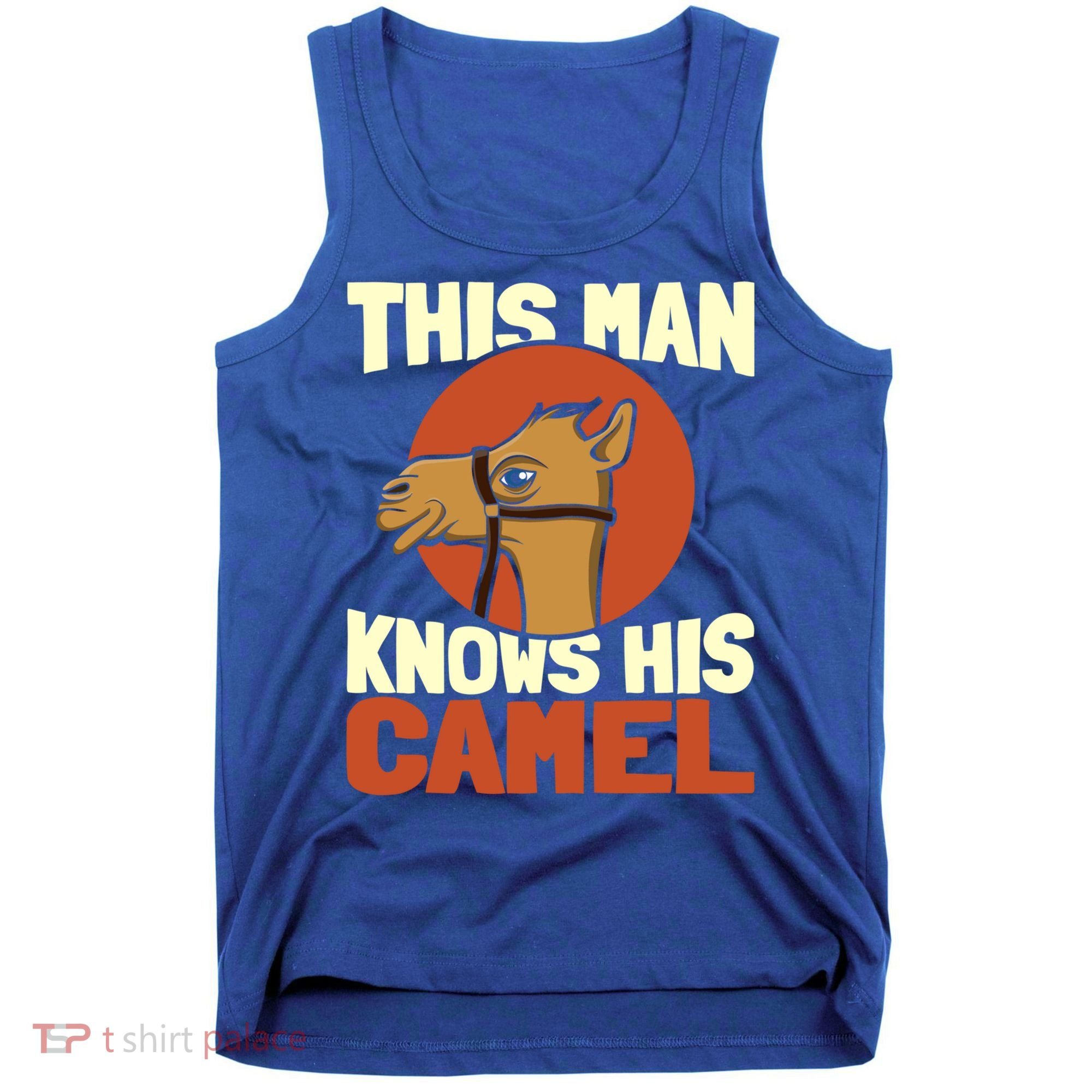 This Knows His Camels Gift Dromedary Dessert Camel Funny Gift Tank Top