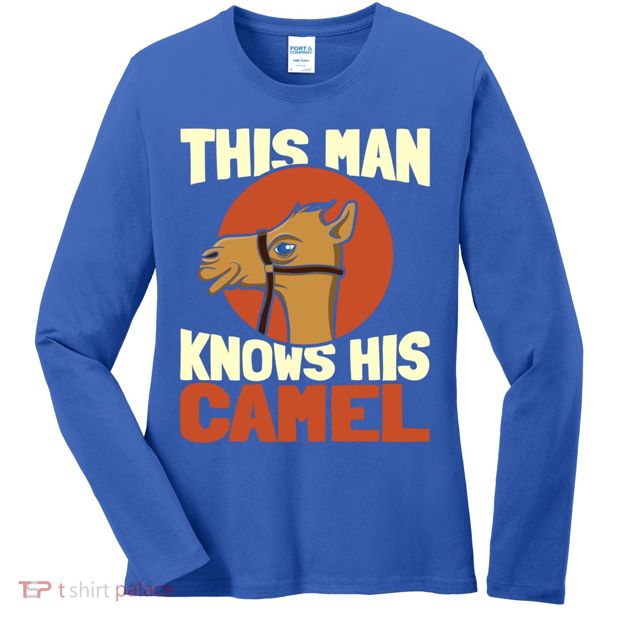 This Knows His Camels Gift Dromedary Dessert Camel Funny Gift Women's Long Sleeve Shirt