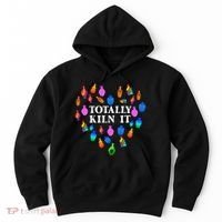 Totally Kiln It Ceramic Pottery Artist Art Lover Expert Hoodie thumb 0