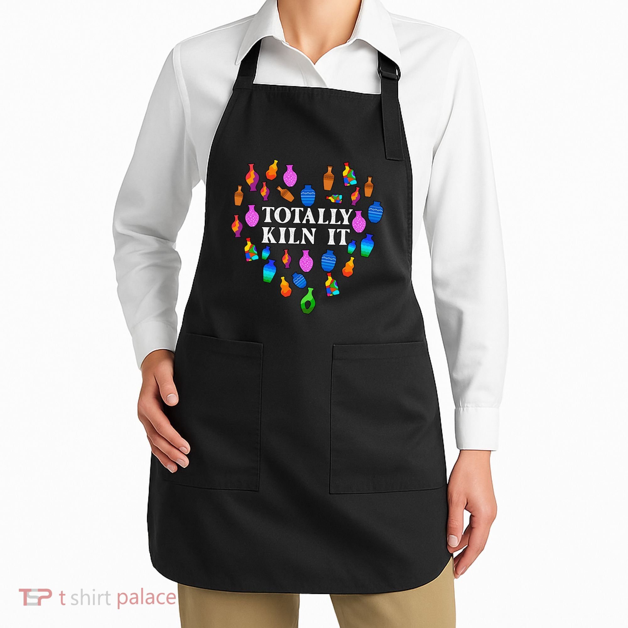 Totally Kiln It Ceramic Pottery Artist Art Lover Expert Apron