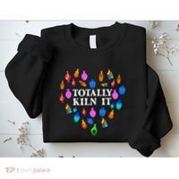 Totally Kiln It Ceramic Pottery Artist Art Lover Expert Sweatshirt thumb 2