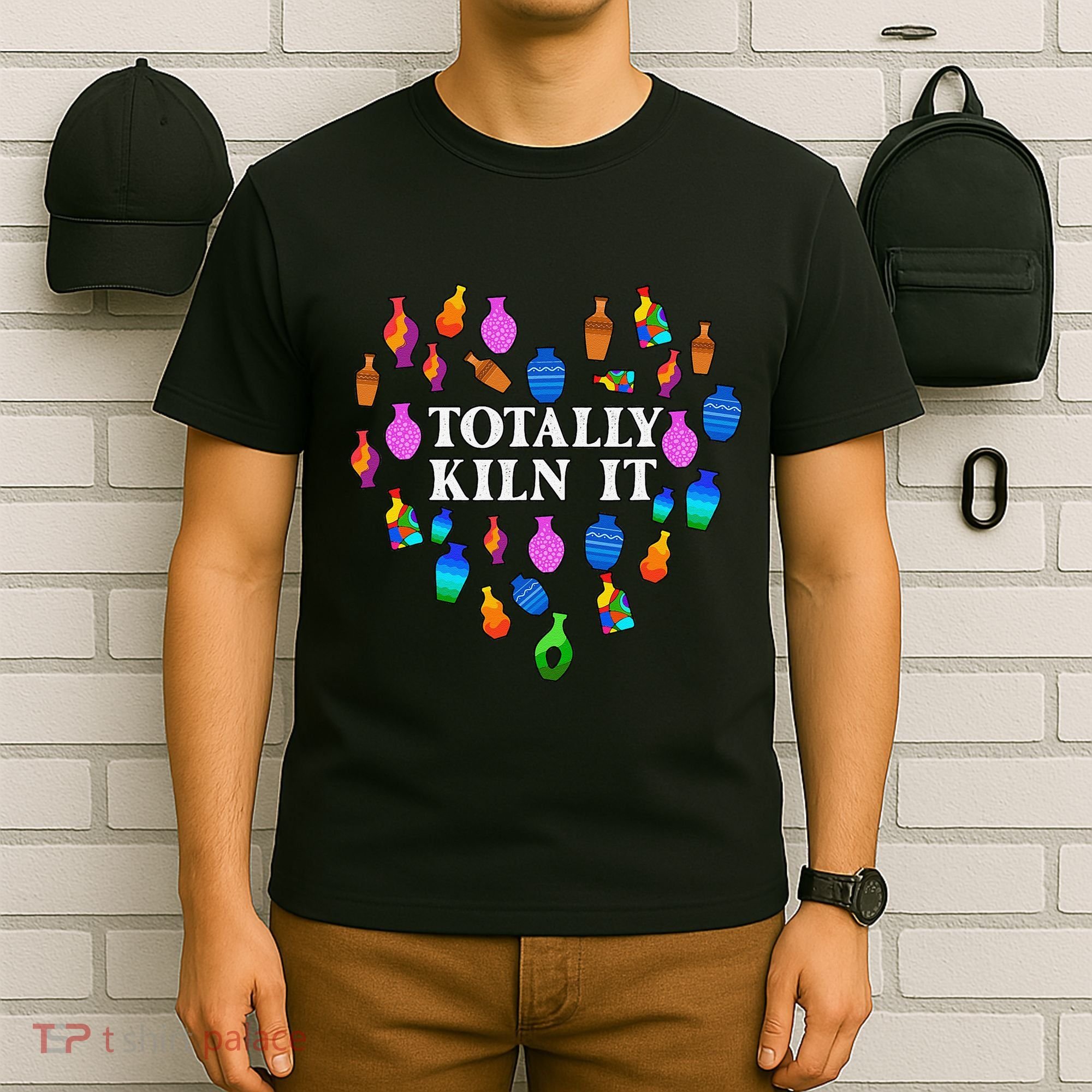 Totally Kiln It Ceramic Pottery Artist Art Lover Expert T-Shirt
