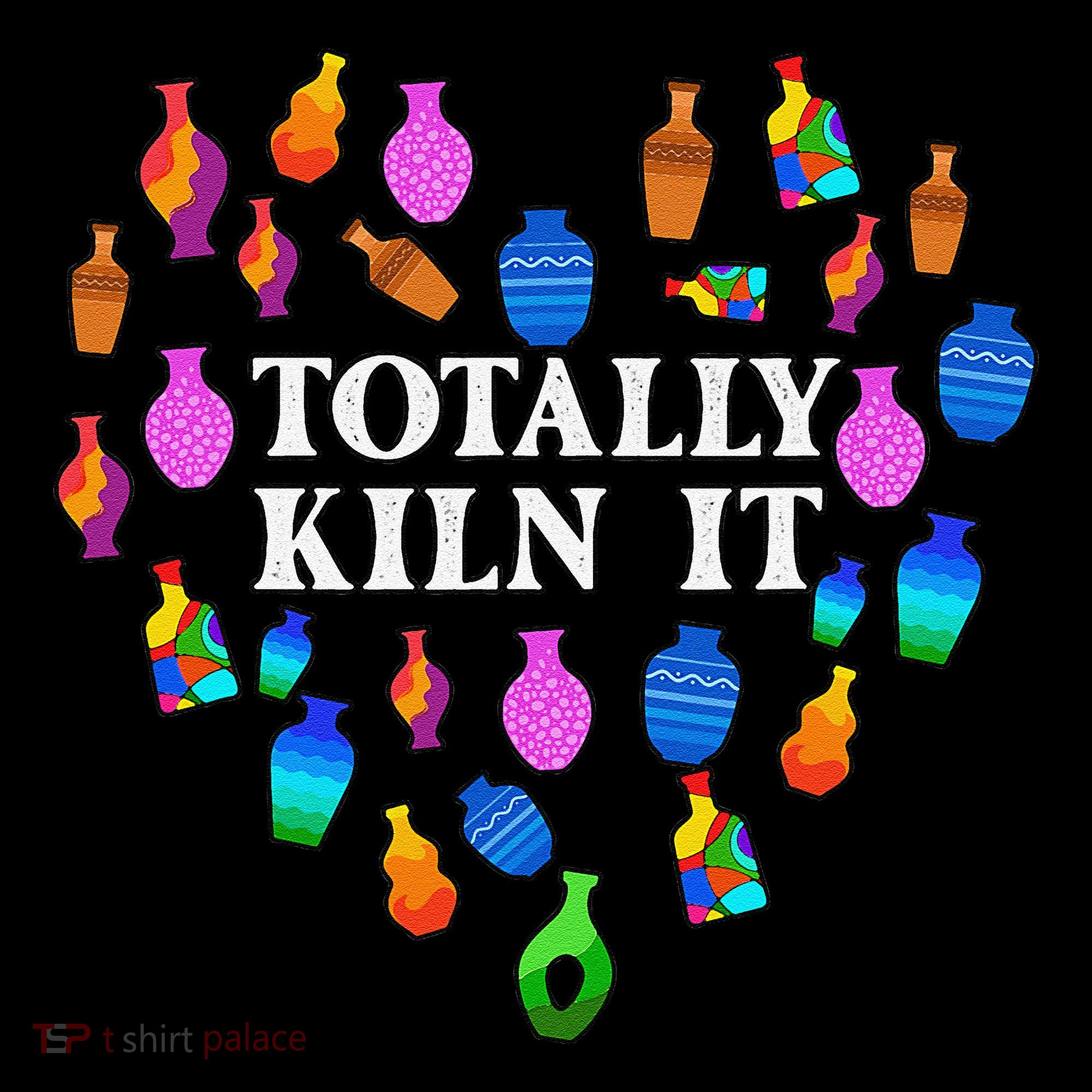 Totally Kiln It Ceramic Pottery Artist Art Lover Expert Coffee Mug