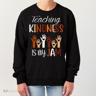 Teaching Kindness Is My Jam Women's Sweatshirt