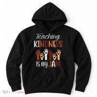 Teaching Kindness Is My Jam Hoodie thumb 0