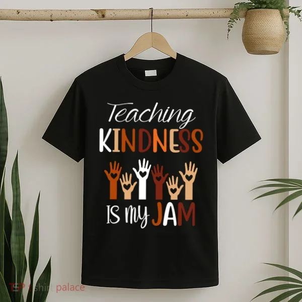Teaching Kindness Is My Jam T-Shirt