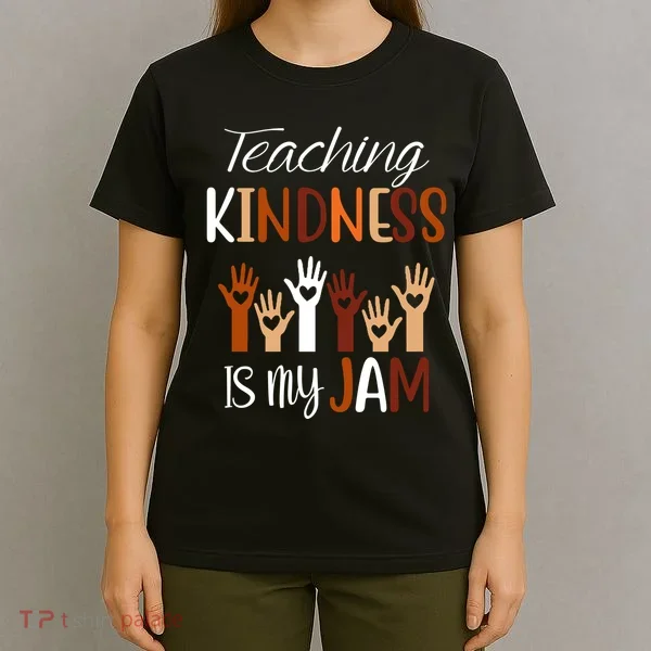 Teaching Kindness Is My Jam T-Shirt