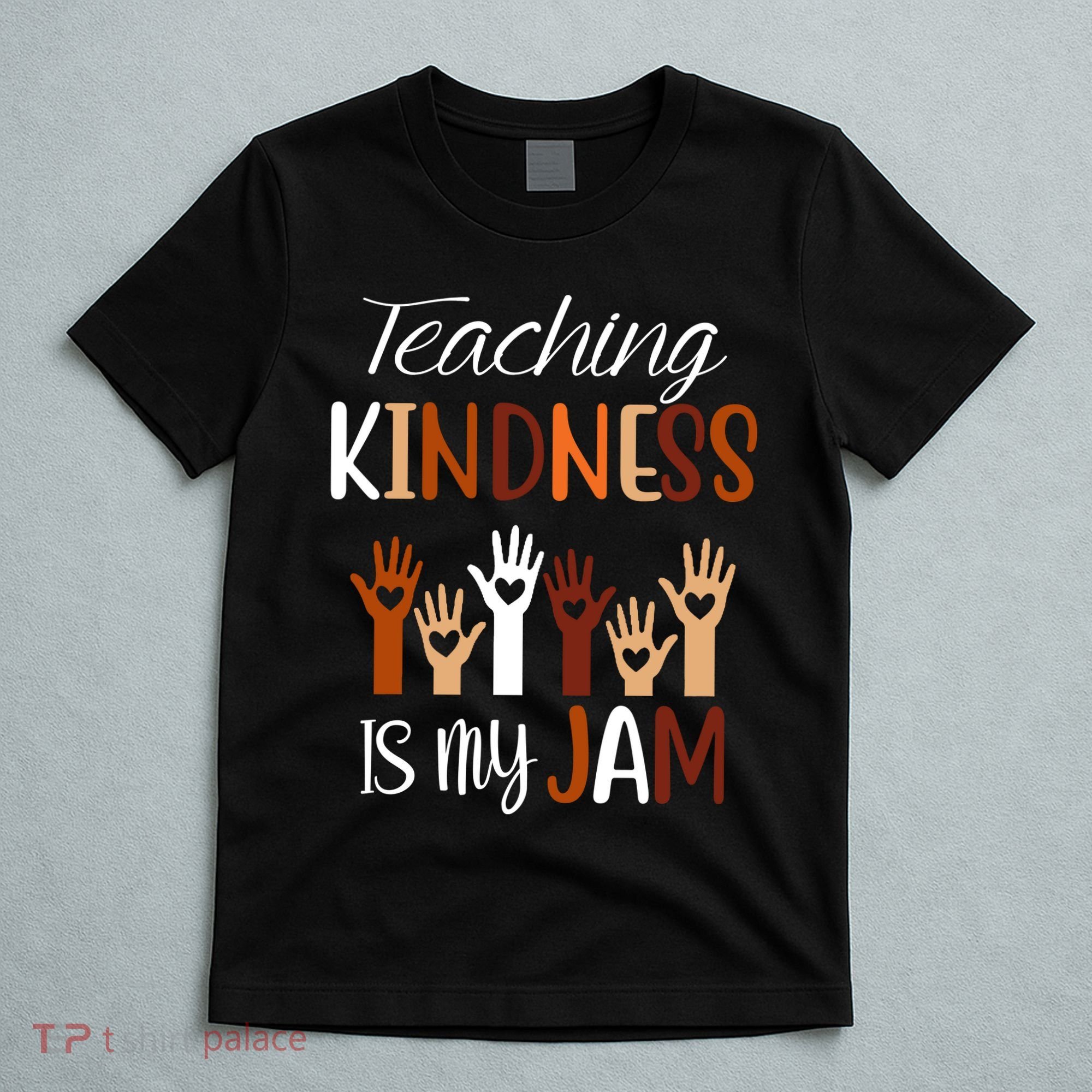 Teaching Kindness Is My Jam T-Shirt