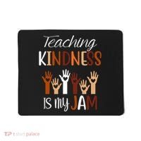 Teaching Kindness Is My Jam Mousepad thumb 0
