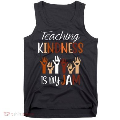 Teaching Kindness Is My Jam Tank Top