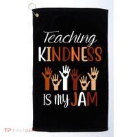 Teaching Kindness Is My Jam Golf Towel thumb 0