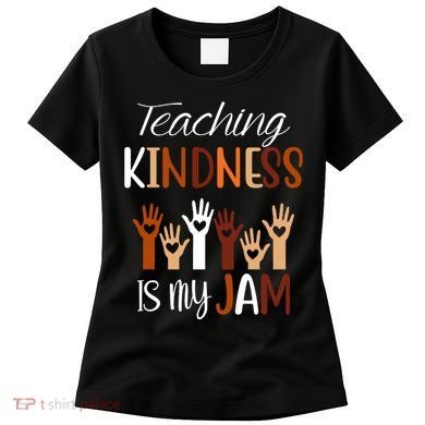 Teaching Kindness Is My Jam Women's T-Shirt