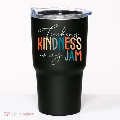 Teaching Kindness Is My Jam Tumbler