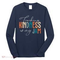 Teaching Kindness Is My Jam Long Sleeve Shirt thumb 0