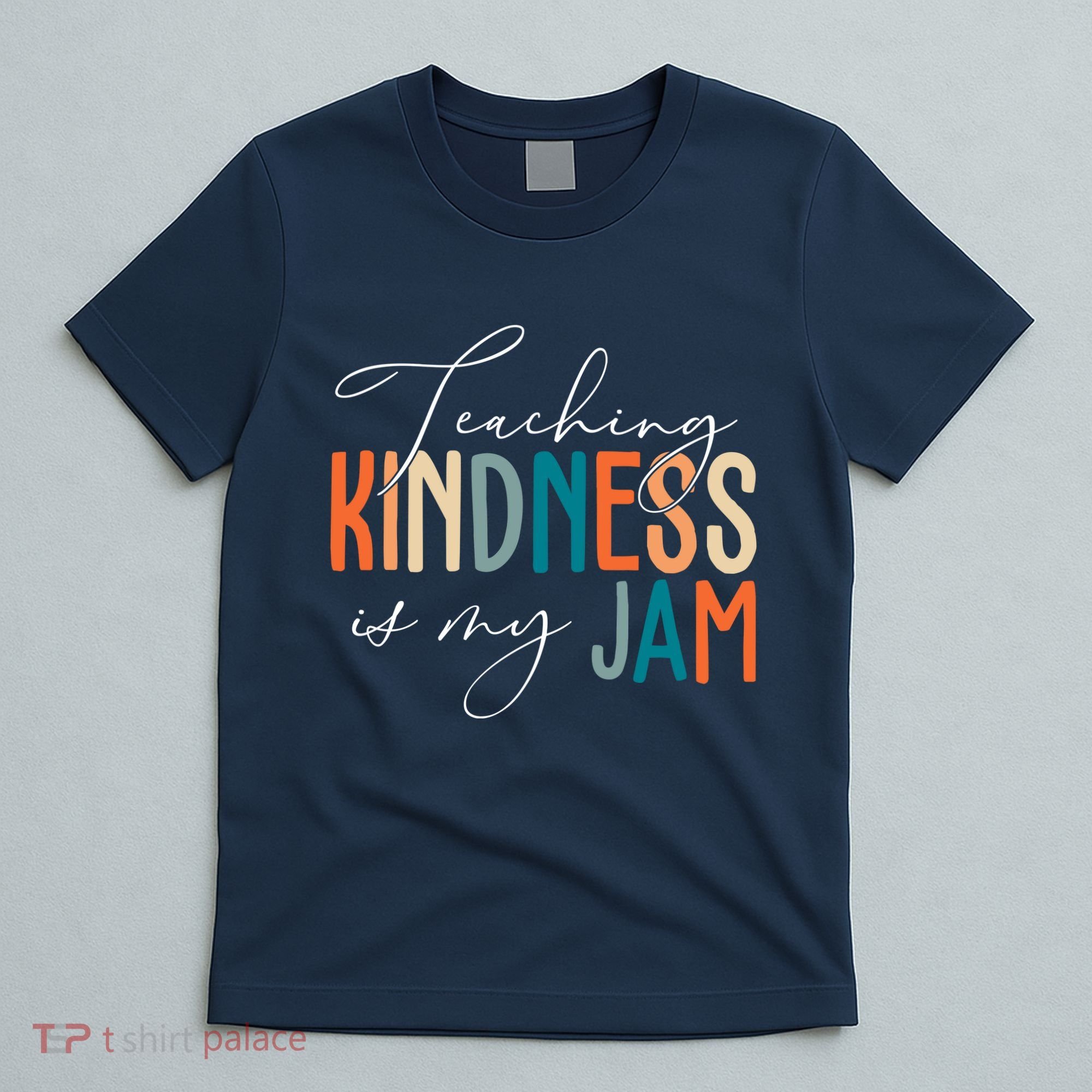 Teaching Kindness Is My Jam T-Shirt