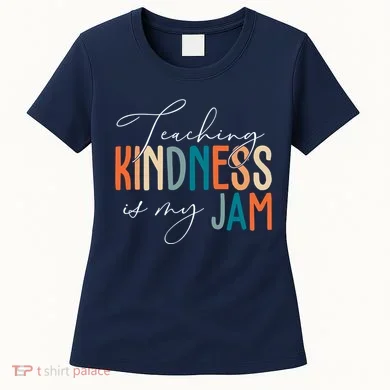 Teaching Kindness Is My Jam Women's T-Shirt