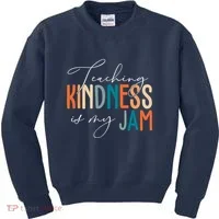 Teaching Kindness Is My Jam Kids Sweatshirt thumb 0