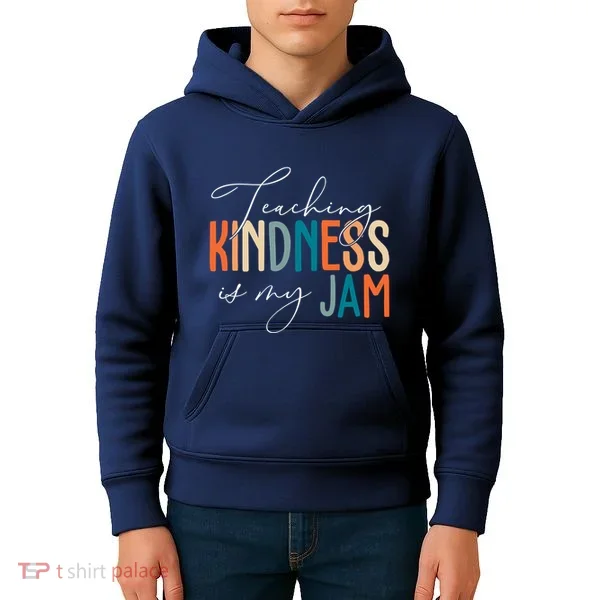 Teaching Kindness Is My Jam Kids Hoodie